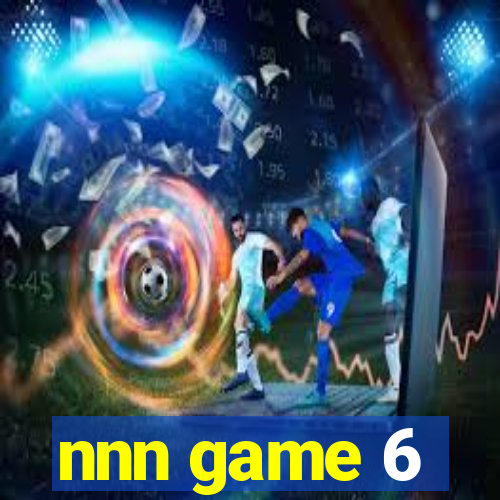 nnn game 6